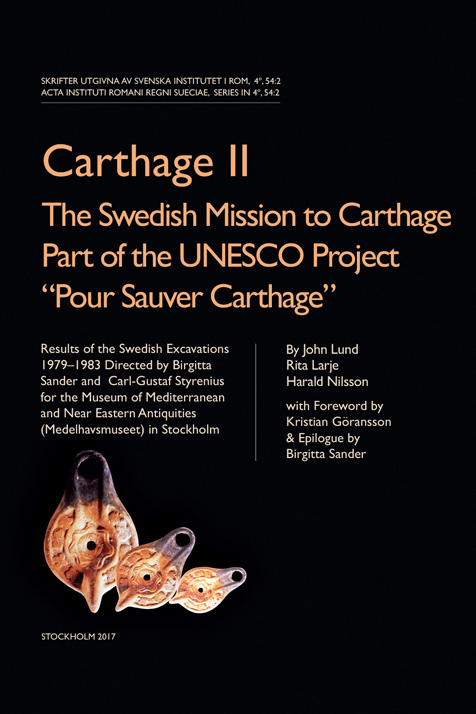 Carthage II: The Swedish Mission to Carthage Part of the UNESCO Project "Pour Sauver Carthage"